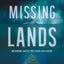 The Missing Lands: Uncovering Earth's Pre-flood Civilization