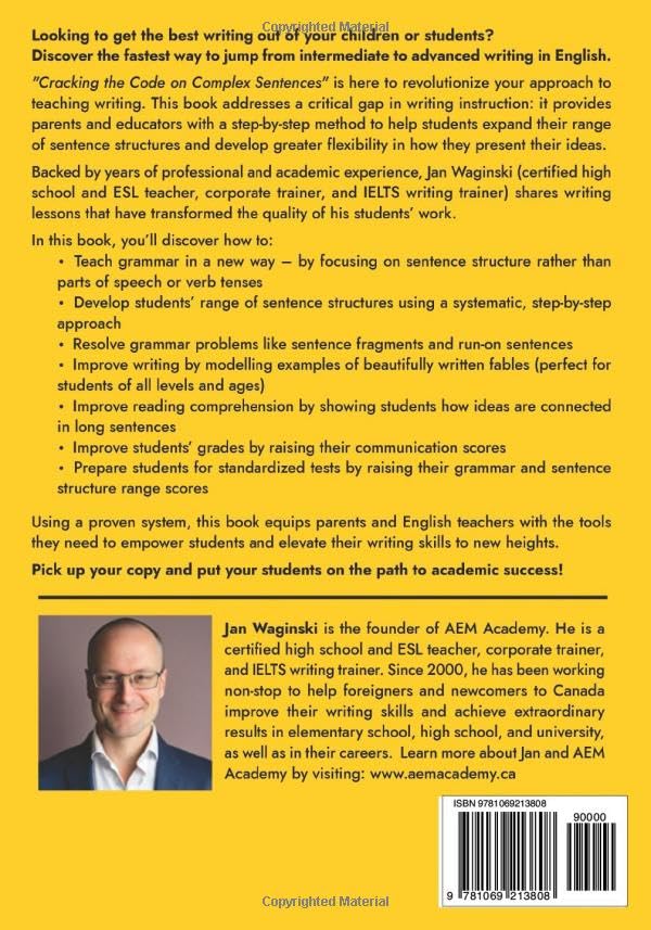 Cracking the Code on Complex Sentences: The Fastest Way to Jump from Intermediate to Advanced Writing and Get Ahead Academically and Professionally (AEM Academic English Mastery)