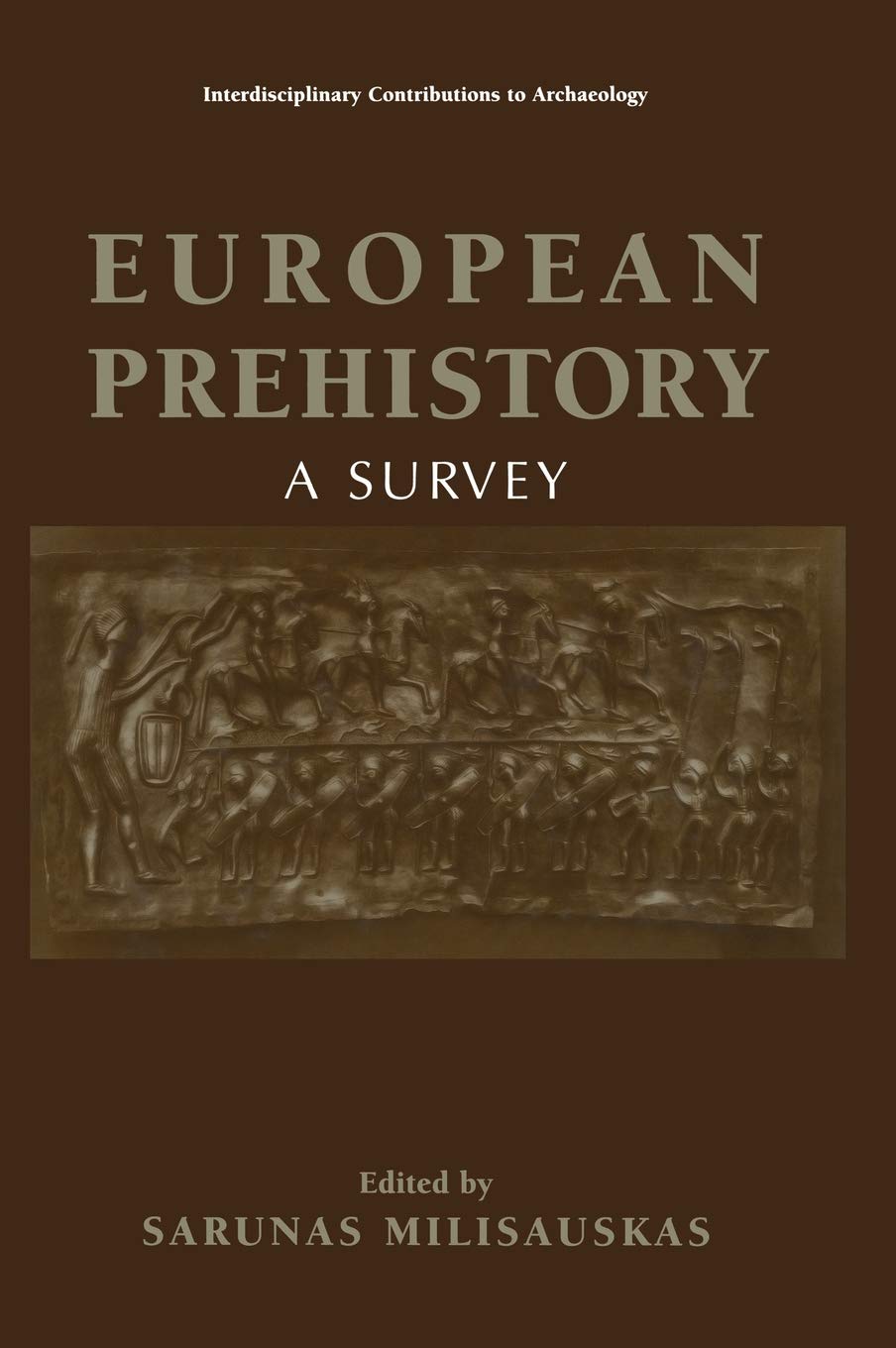 European Prehistory: A Survey (Interdisciplinary Contributions to Archaeology)