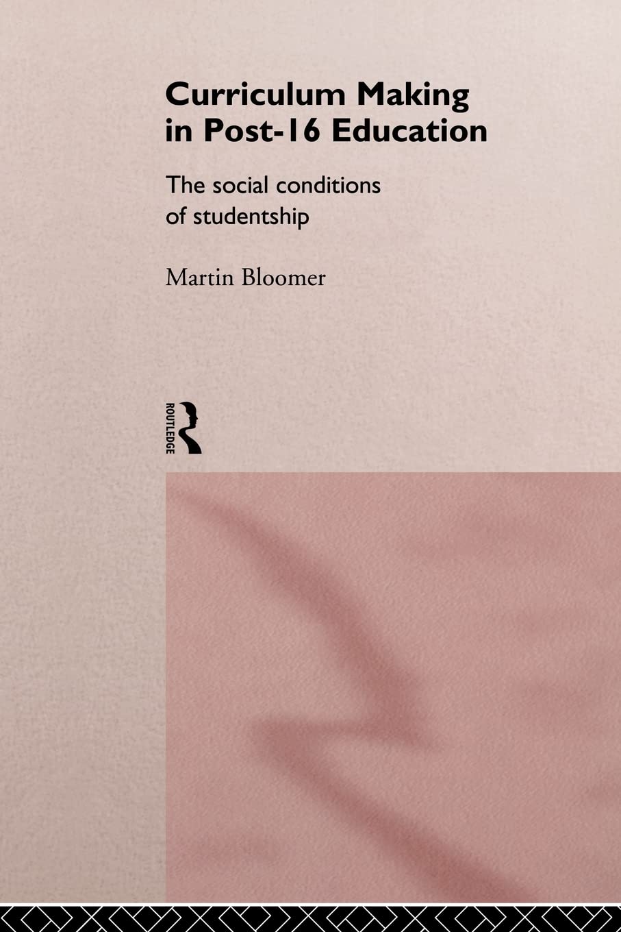 Curriculum Making in Post-16 Education: The Social Conditions of Studentship
