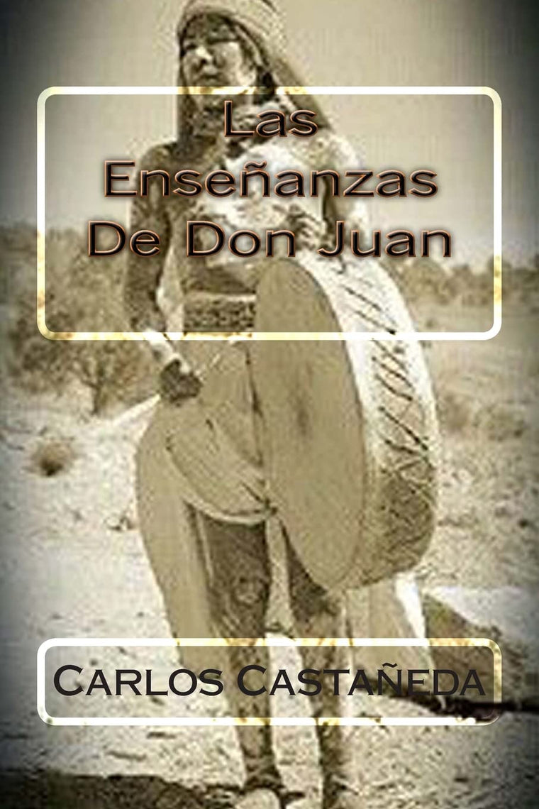 Las Ensenanzas De Don Juan (Spanish Edition)