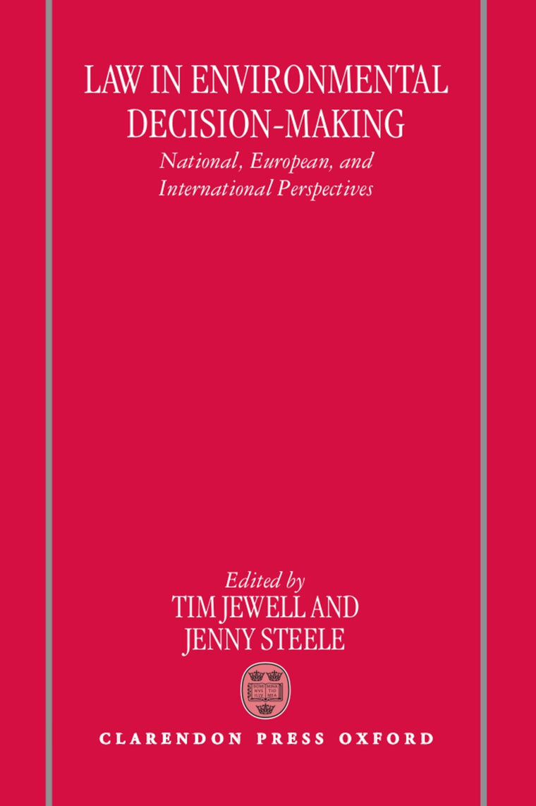 Law in Environmental Decision-Making: National, European, and International Perspectives