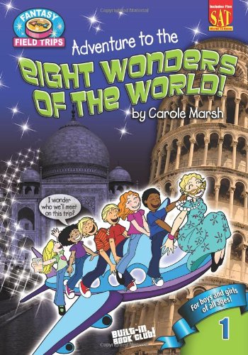 Adventure to the Eight Wonders of the World (Fantasy Field Trips)