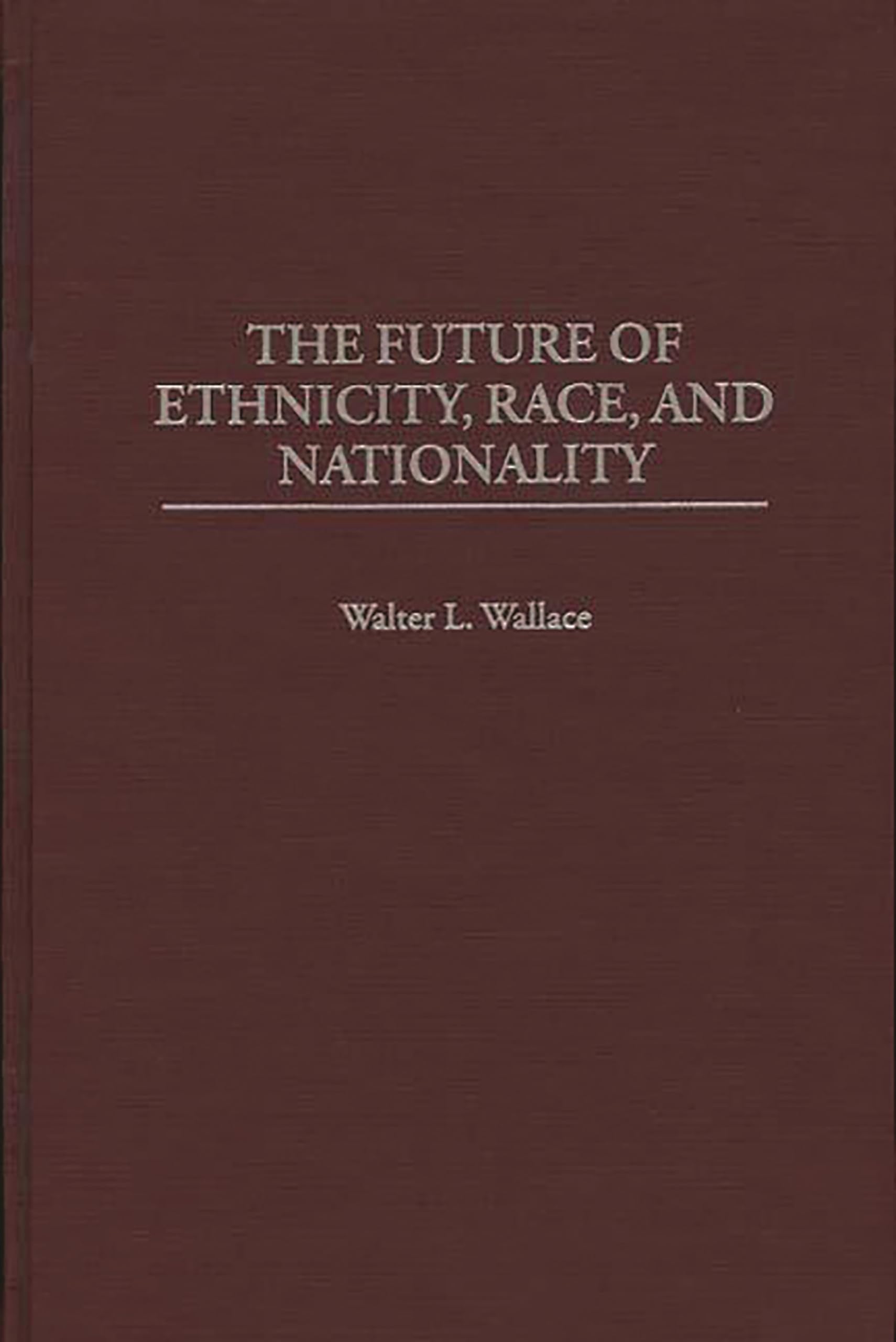 The Future of Ethnicity, Race, and Nationality