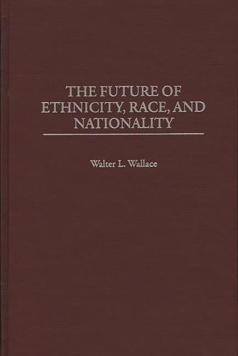 The Future of Ethnicity, Race, and Nationality