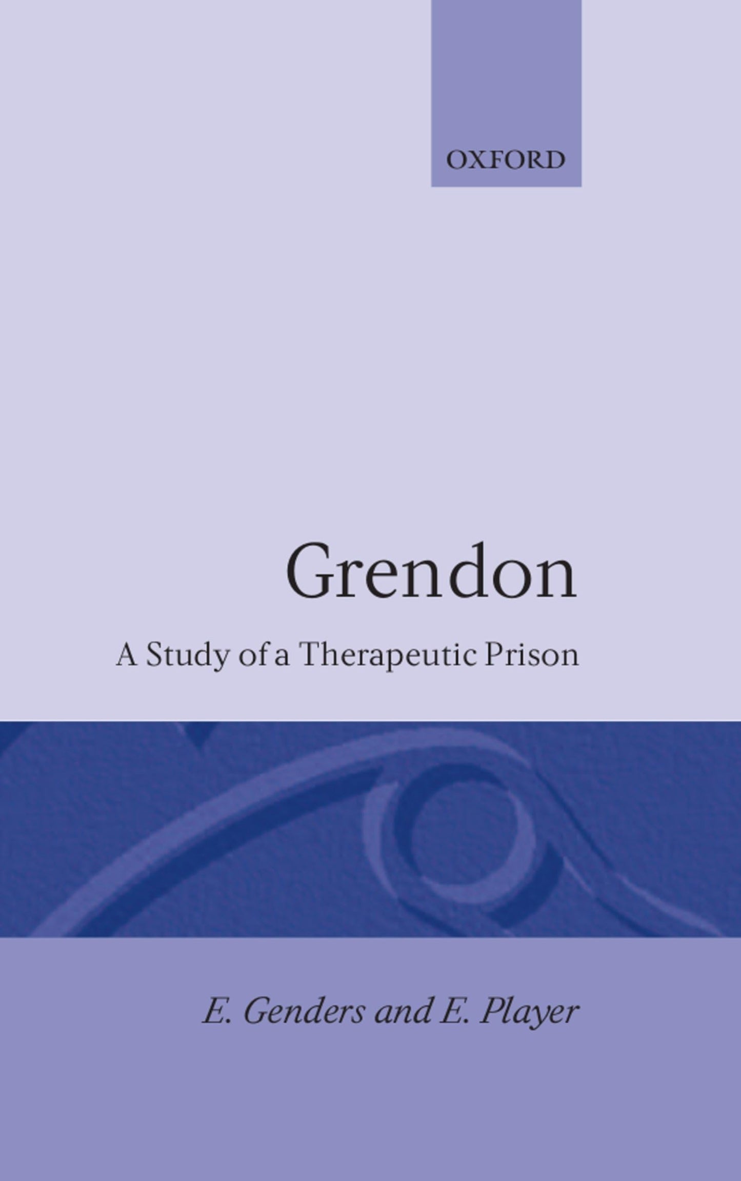 Grendon: A Study of a Therapeutic Prison (Clarendon Studies in Criminology)