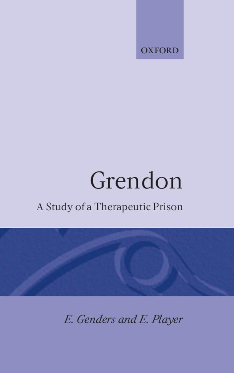 Grendon: A Study of a Therapeutic Prison (Clarendon Studies in Criminology)