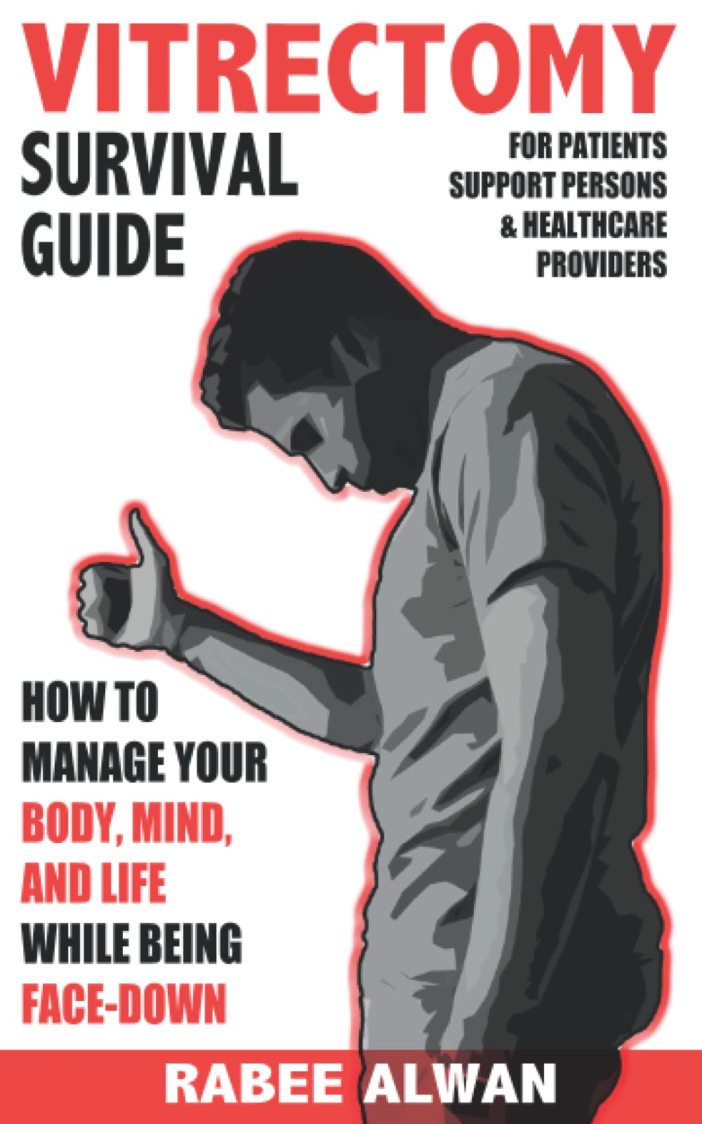 Vitrectomy Survival Guide: How to manage your body, mind, and life while face-down