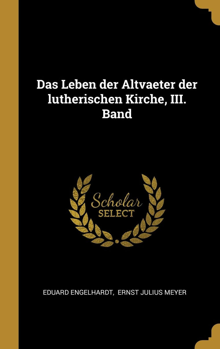 Das Leben der Altvaeter der lutherischen Kirche, III. Band (German Edition)