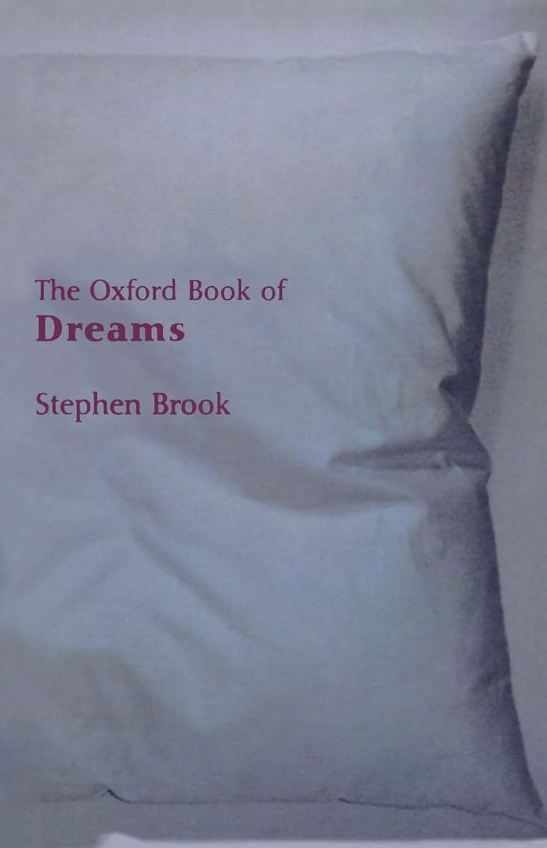 The Oxford Book of Dreams (Oxford Books of Prose)