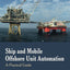 Ship and Mobile Offshore Unit Automation: A Practical Guide