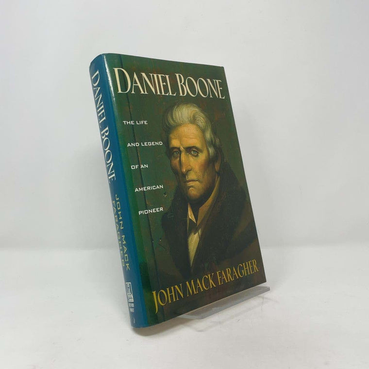 Daniel Boone: The Life and Legend of an American Pioneer