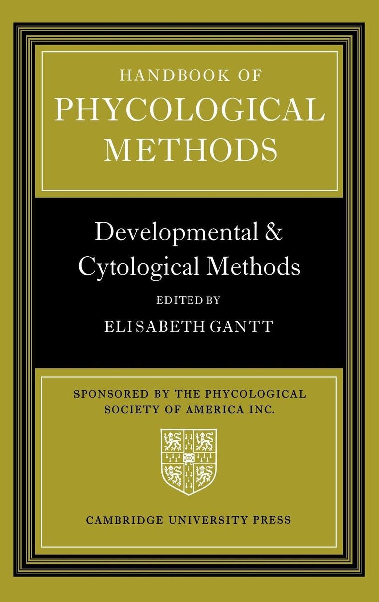 Handbook of Phycological Methods: Developmental and Cytological Methods