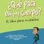 Que pasa en mi cuerpo? El libro para muchachos: La guía de mayor venta sobre el desarrollo, escrita para adolescentes y preadolescentes (What's Happening to My Body?)