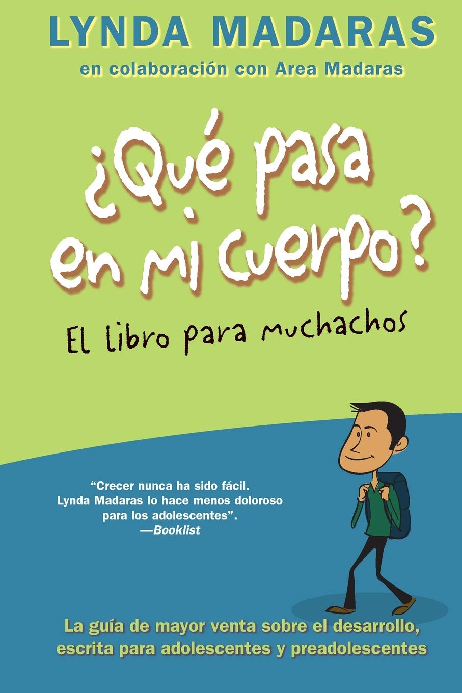 Que pasa en mi cuerpo? El libro para muchachos: La guía de mayor venta sobre el desarrollo, escrita para adolescentes y preadolescentes (What's Happening to My Body?)