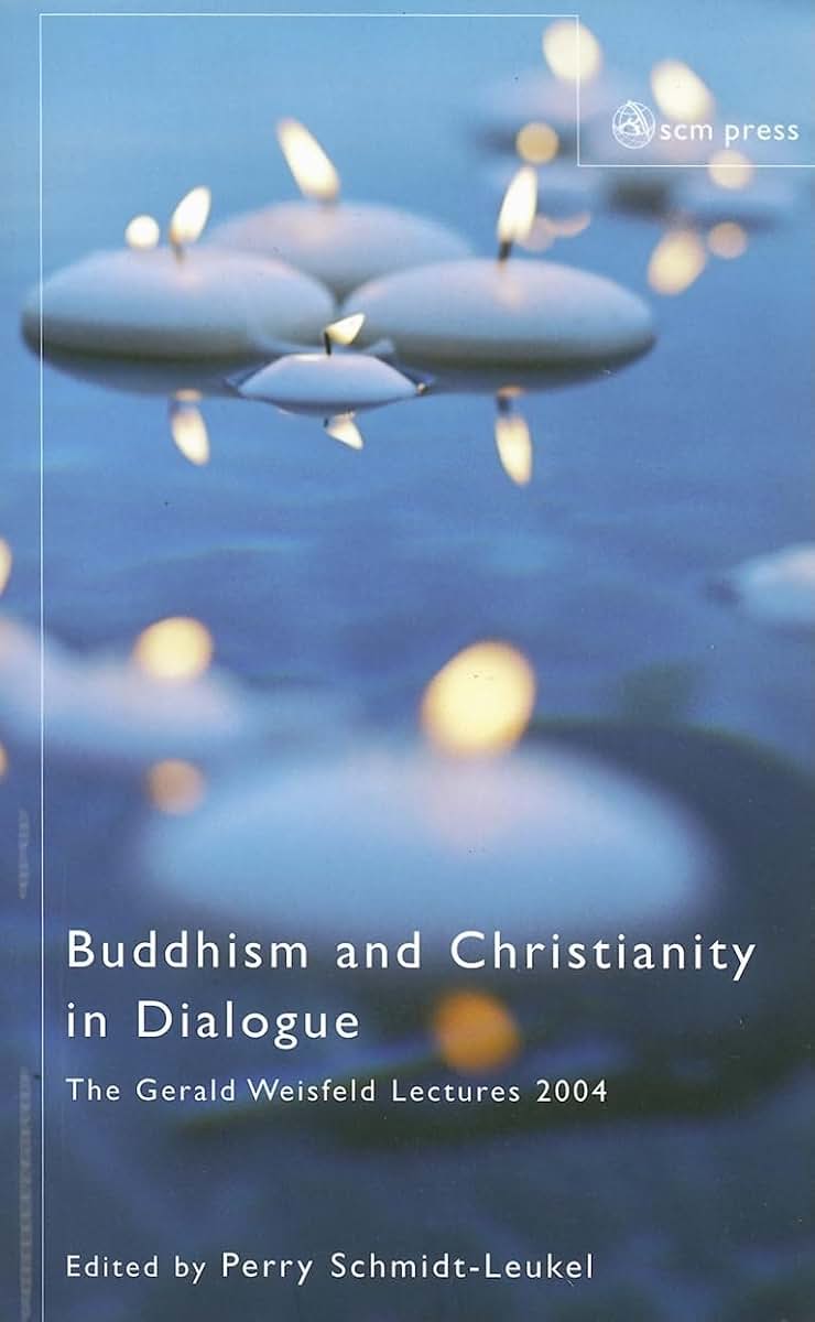 Buddhism And Christianity in Dialogue: The Gerald Weisfeld Lectures 2004