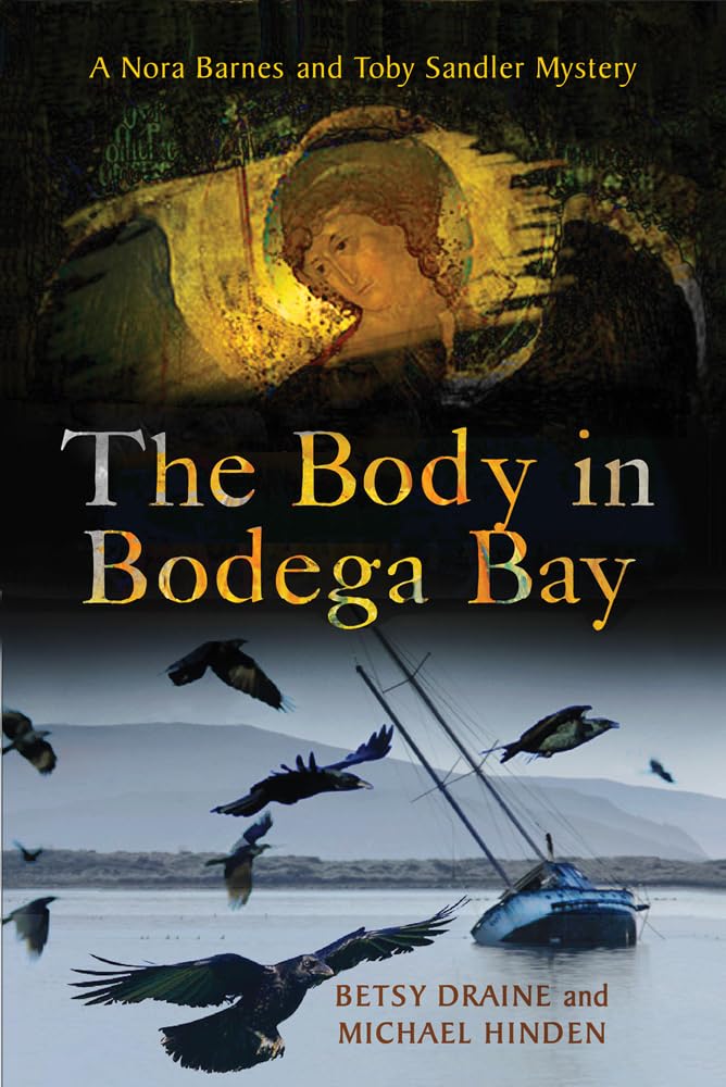 The Body in Bodega Bay: A Nora Barnes and Toby Sandler Mystery