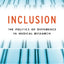 Inclusion: The Politics of Difference in Medical Research (Chicago Studies in Practices of Meaning)