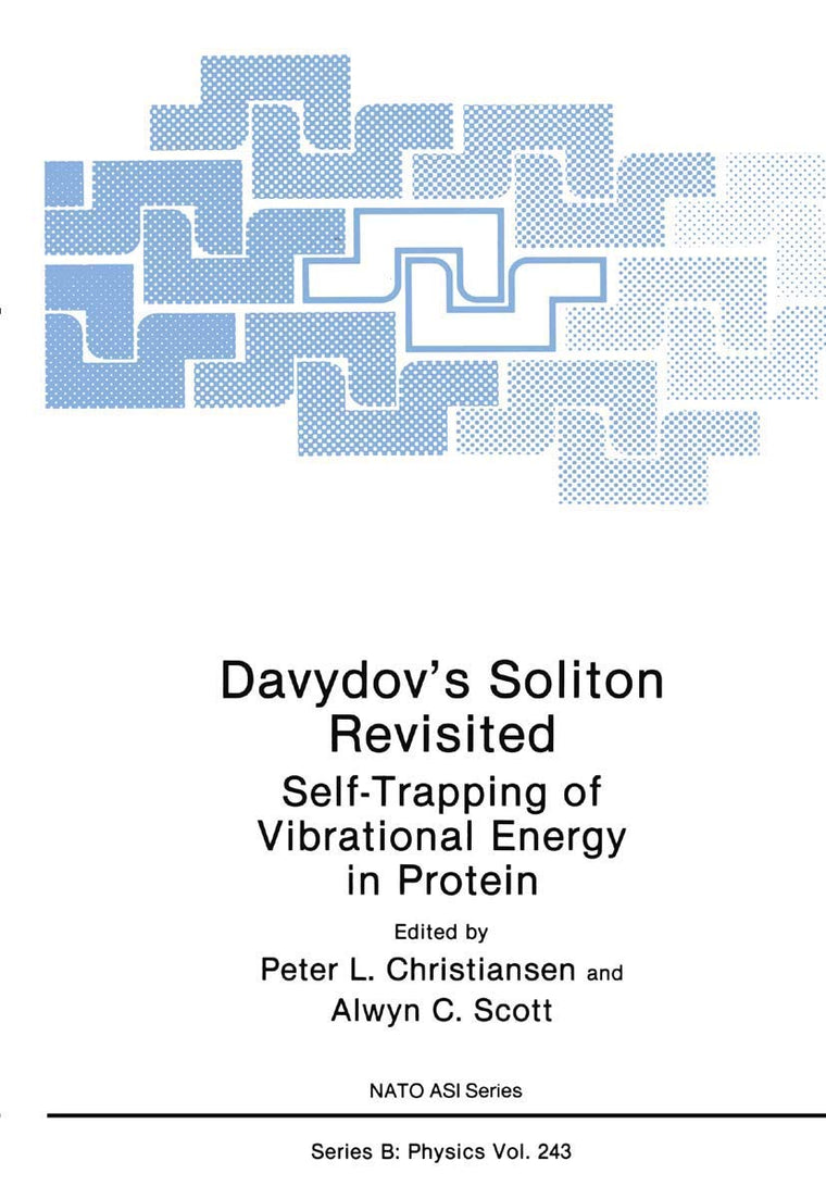 Davydovs Soliton Revisited: Self-Trapping of Vibrational Energy in Protein (NATO Science Series B:, 243)