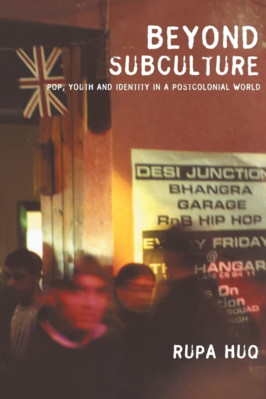 Beyond Subculture: Pop, Youth and Identity in a Postcolonial World