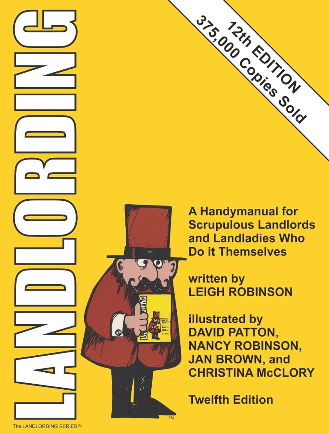 Landlording: A Handymanual for Scrupulous Landlords and Landladies Who Do It Themselves