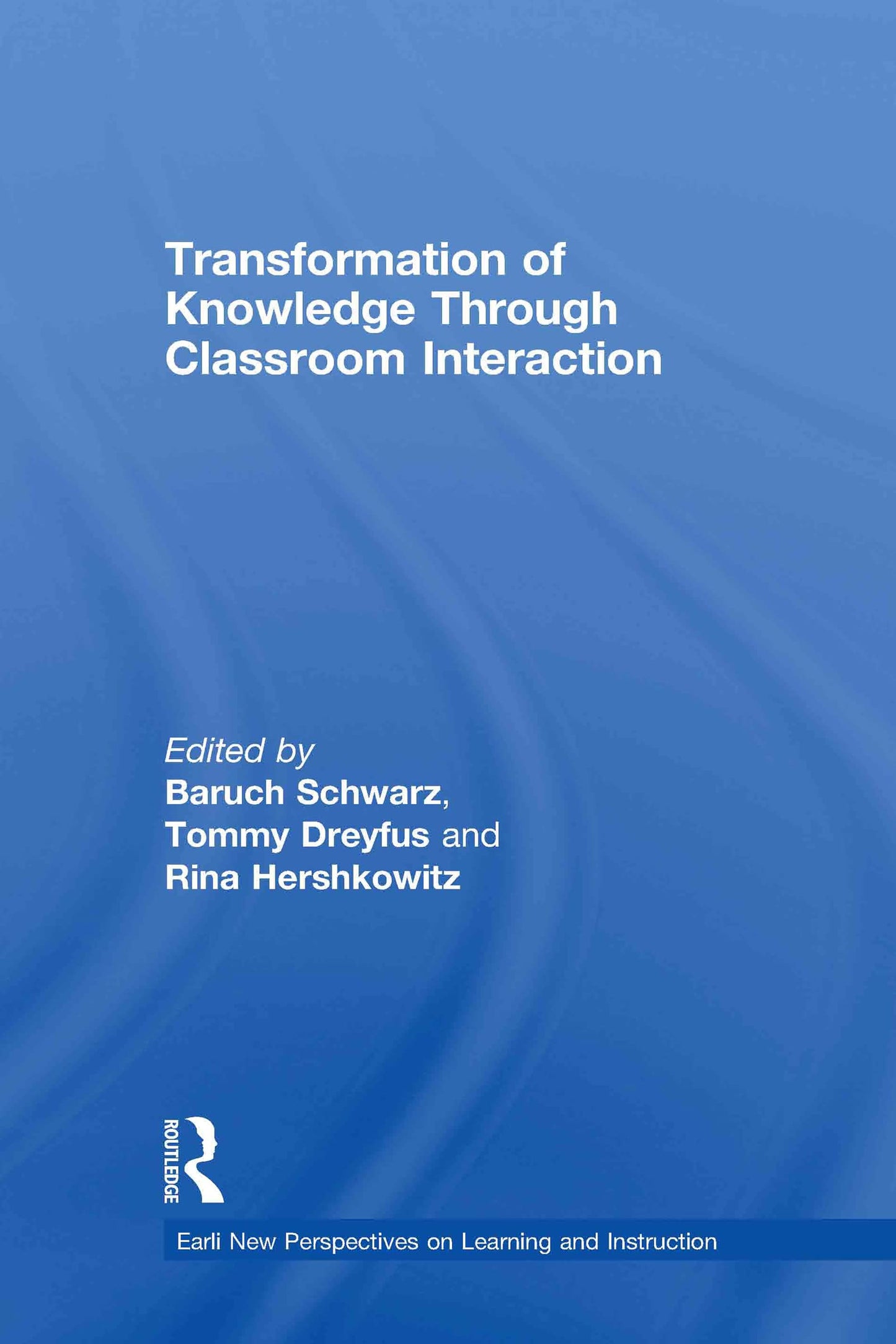 Transformation of Knowledge through Classroom Interaction (New Perspectives on Learning and Instruction)