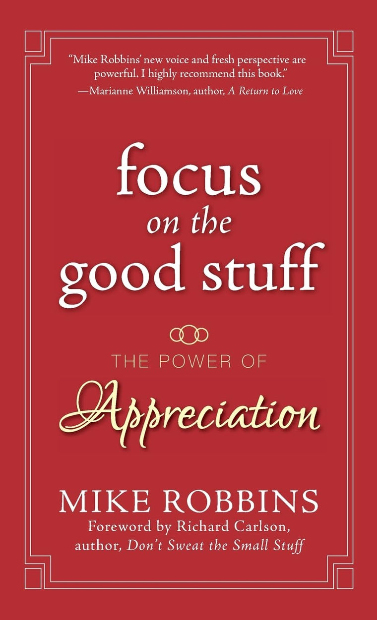 Focus on the Good Stuff: The Power of Appreciation
