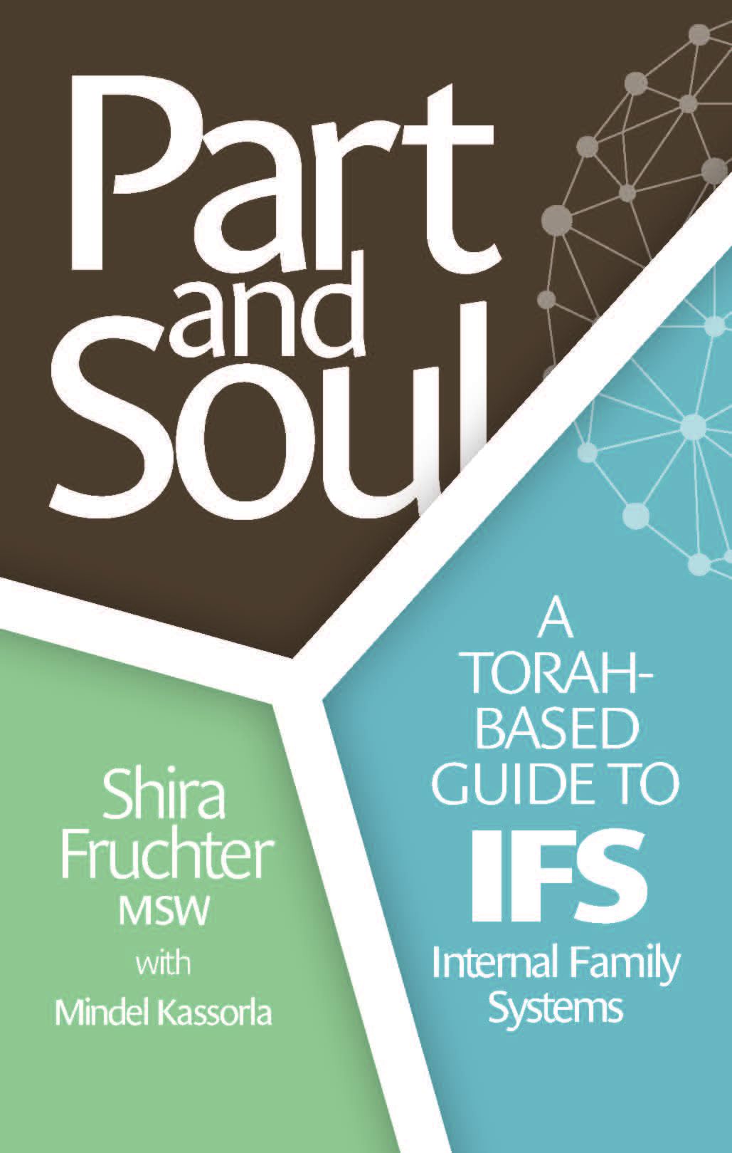 Part and Soul: A Torah based guide to IFS - Internal Family Systems
