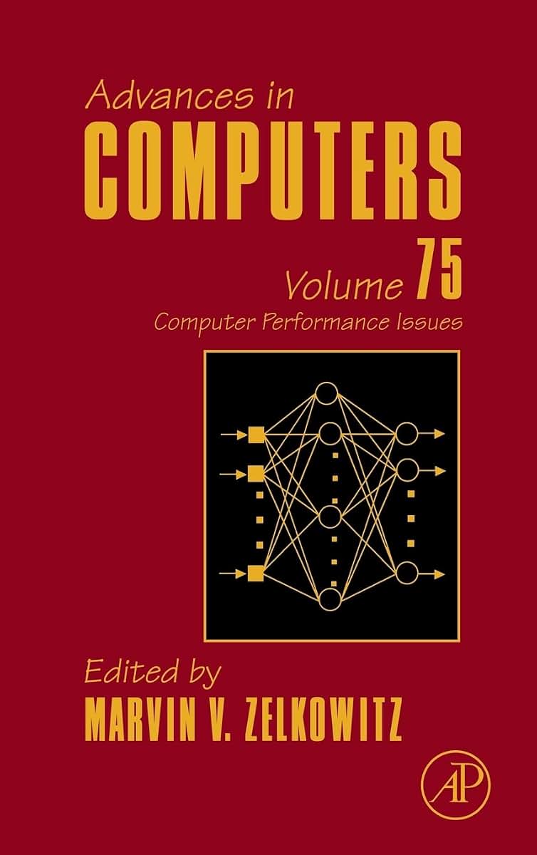 Advances in Computers: Computer Performance Issues (Volume 75) (Advances in Computers, Volume 75)