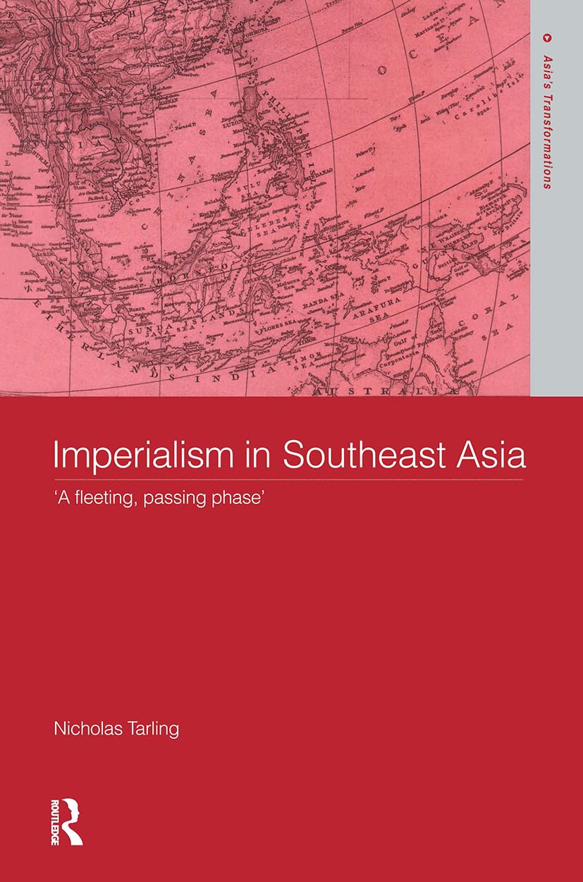 Imperialism in Southeast Asia (Routledge Studies in Asia's Transformations)