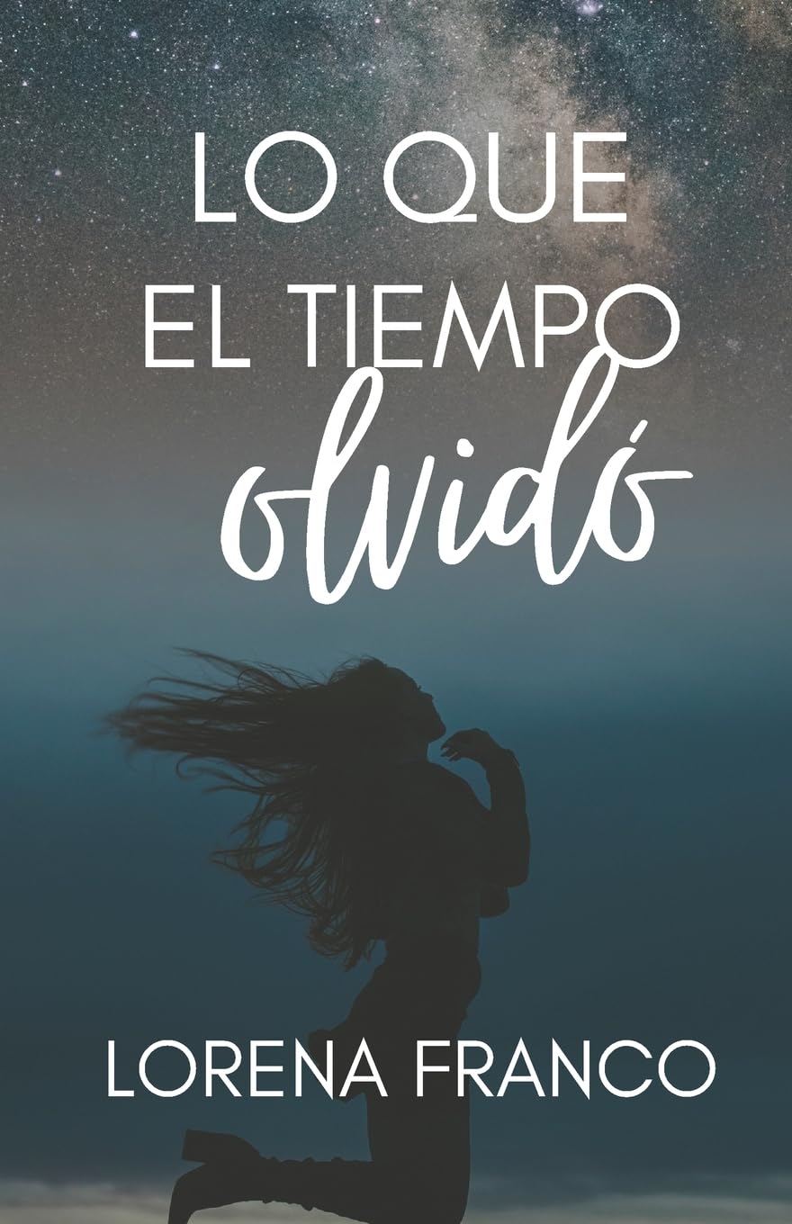 Lo que el tiempo olvido (Viajes en el Tiempo) (Spanish Edition)