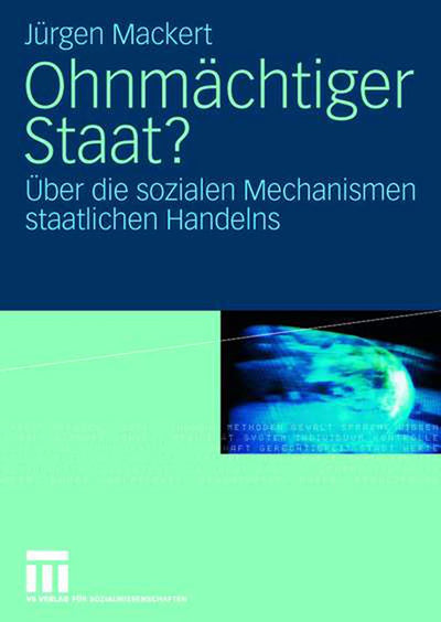 Ohnmchtiger Staat?: ber die sozialen Mechanismen staatlichen Handelns (German Edition)