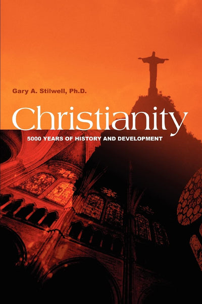 Christianity: 5000 Years of History and Development