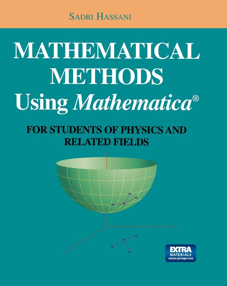Mathematical Methods Using Mathematica: For Students of Physics and Related Fields (Undergraduate Texts in Contemporary Physics)