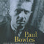 Paul Bowles on Music: Includes the last interview with Paul Bowles