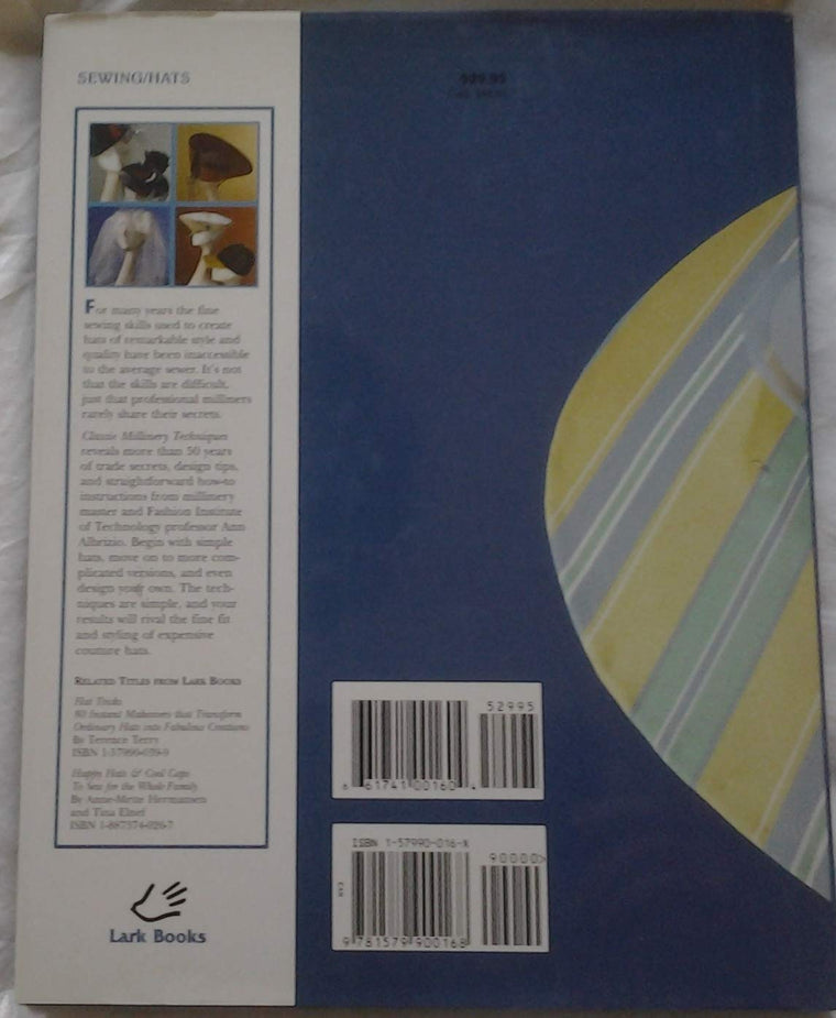 Classic Millinery Techniques: A Complete Guide to Making & Designing Today's Hats — back cover