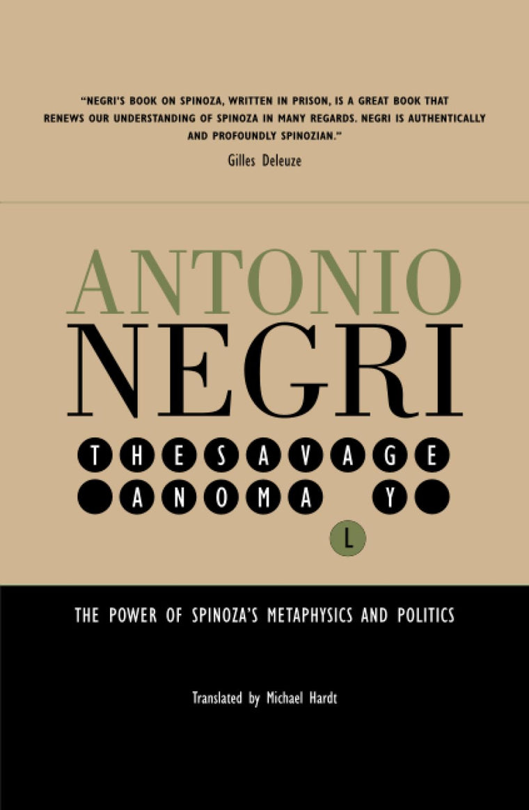 Savage Anomaly: The Power of Spinoza's Metaphysics and Politics