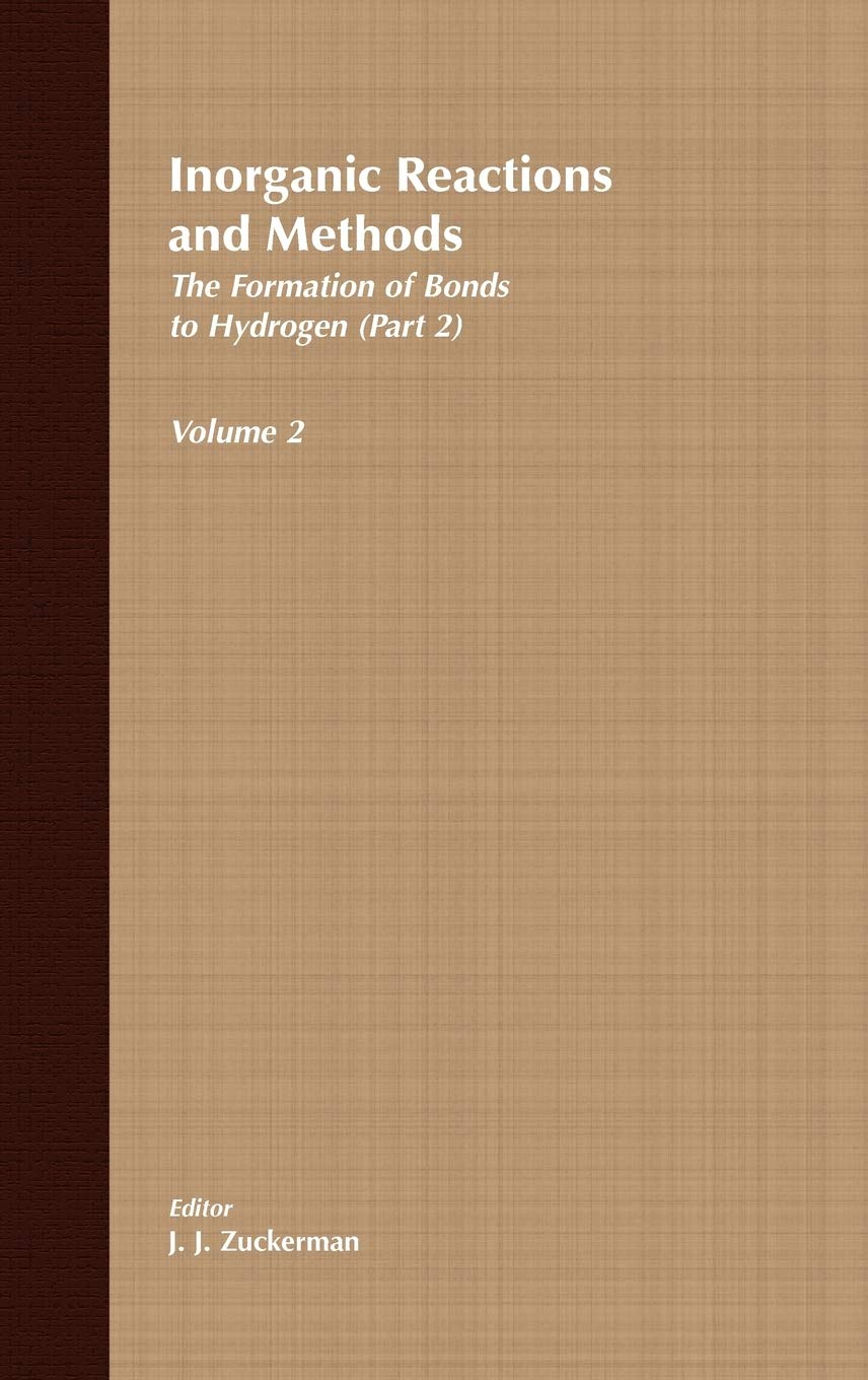 Inorganic Reactions and Methods, The Formation of the Bond to Hydrogen (Part 2) (Volume 2)