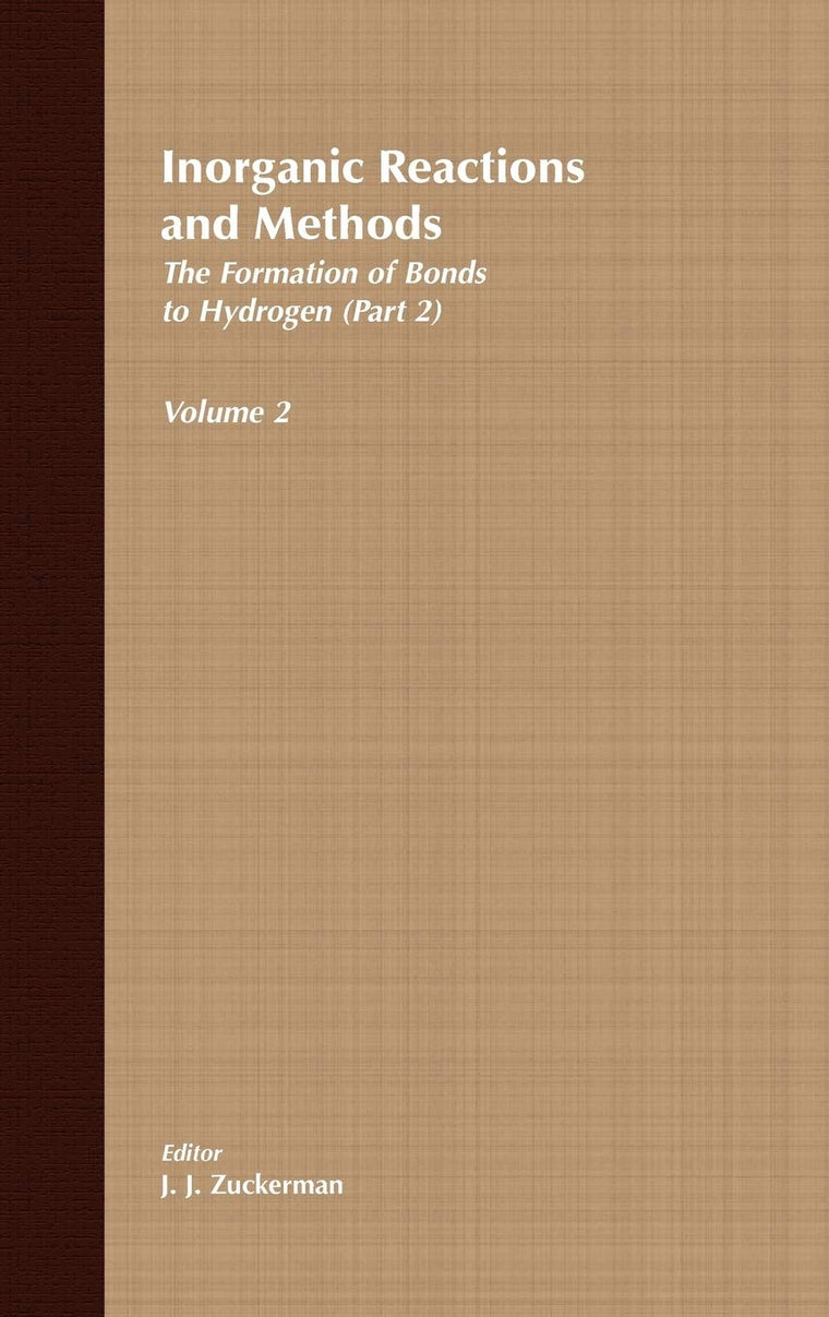 Inorganic Reactions and Methods, The Formation of the Bond to Hydrogen (Part 2) (Volume 2)