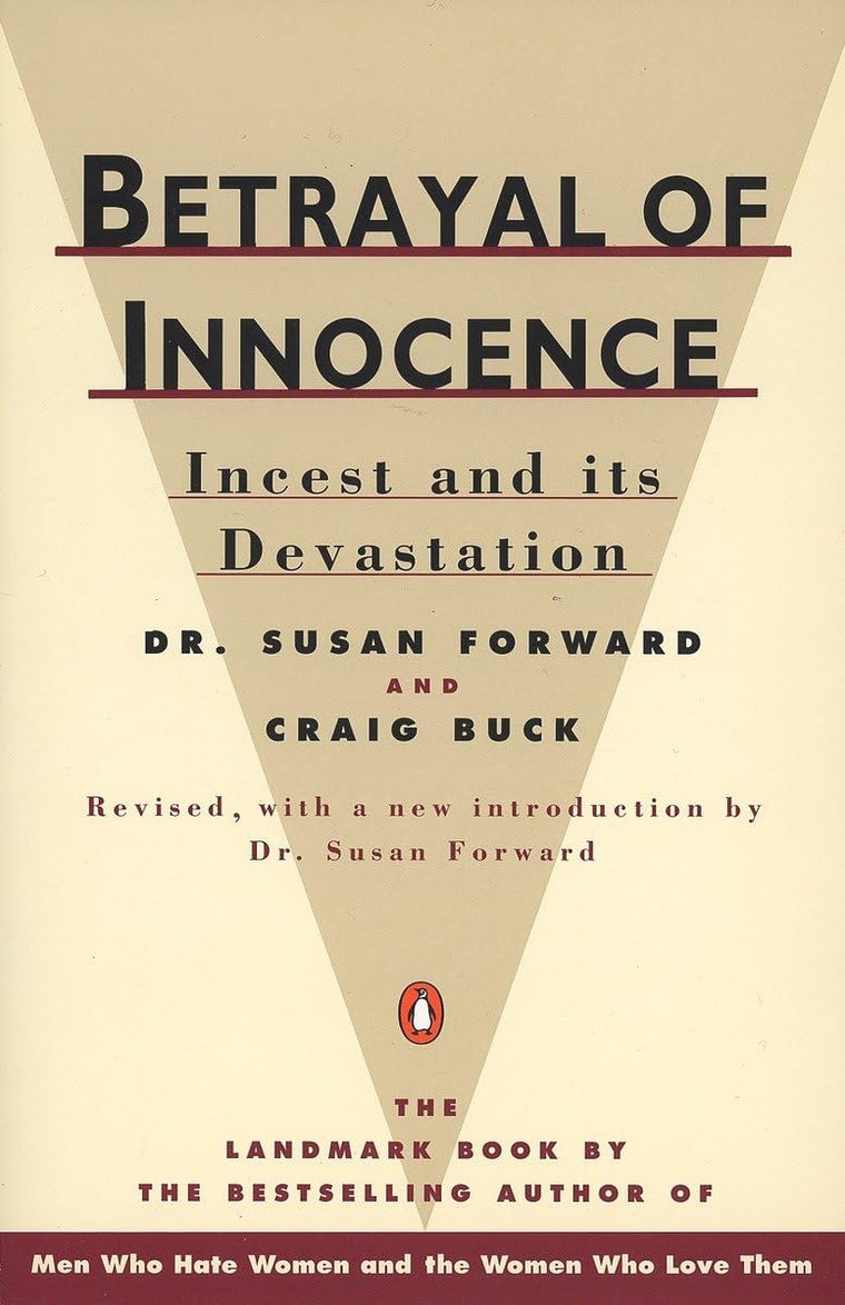 Betrayal of Innocence: Incest and Its Devastation; Revised E