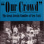Our Crowd: The Great Jewish Families of New York (Modern Jew