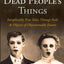 Selling Dead People's Things: Inexplicably True Tales, Vintage Fails & Objects of Objectionable Estates
