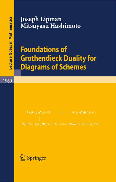 Foundations of Grothendieck Duality for Diagrams of Schemes (Lecture Notes in Mathematics, 1960)