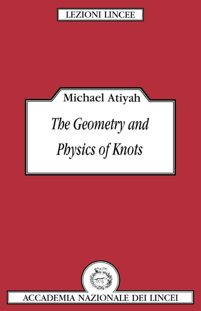 The Geometry and Physics of Knots (Lezioni Lincee)