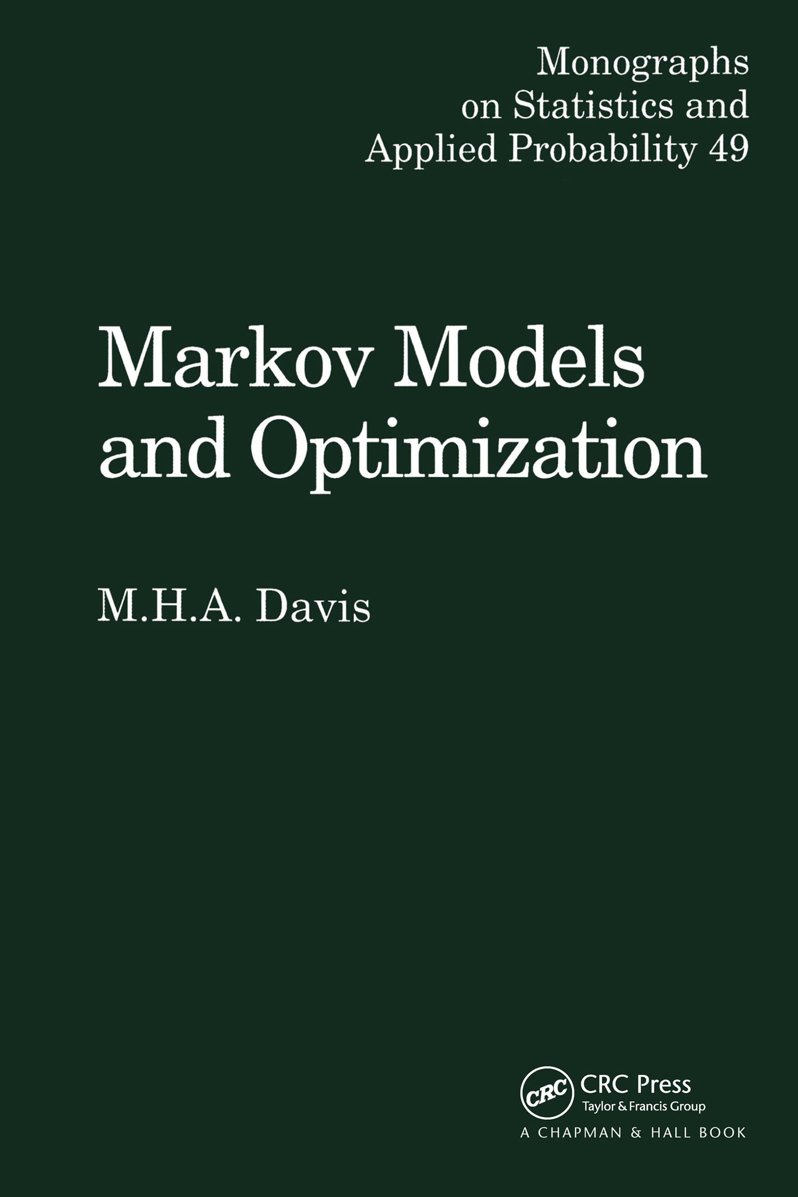 Markov Models & Optimization (Chapman & Hall/CRC Monographs on Statistics and Applied Probability)