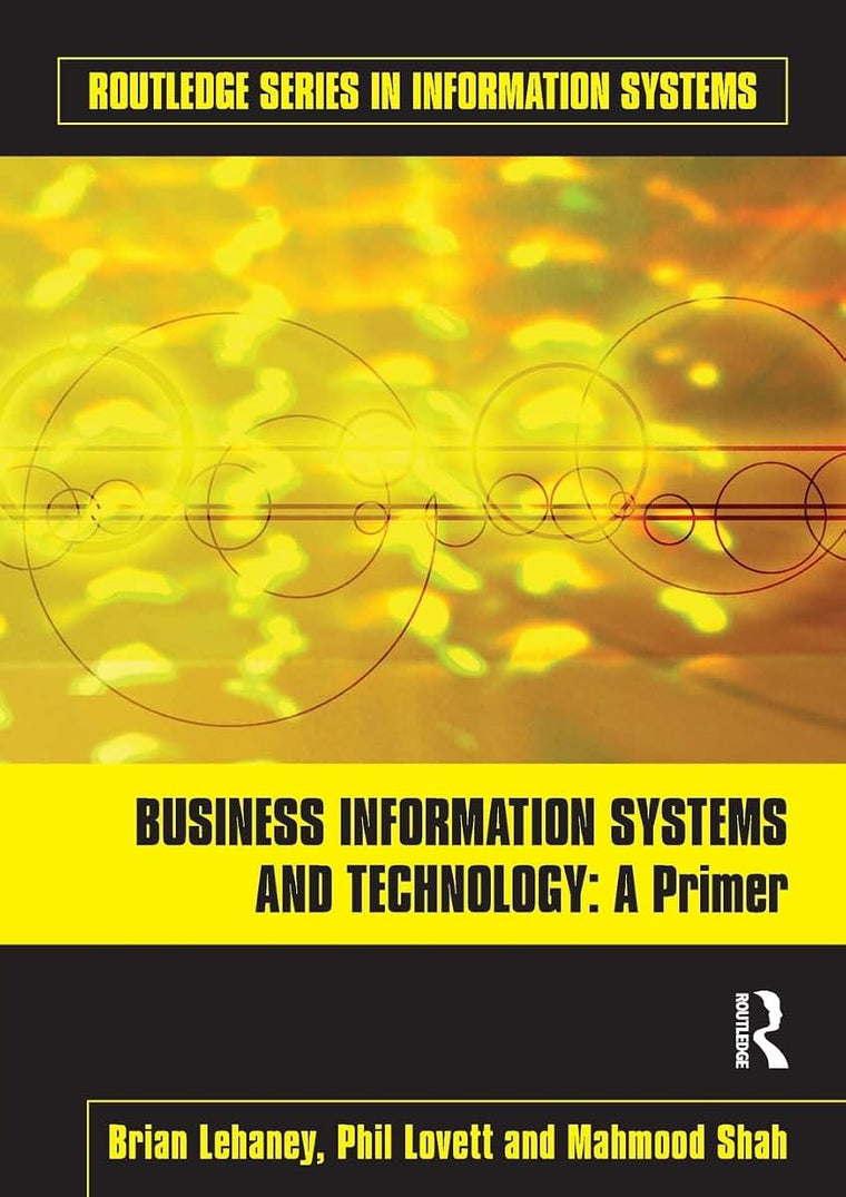 Business Information Systems and Technology (Routledge Series in Information Systems)
