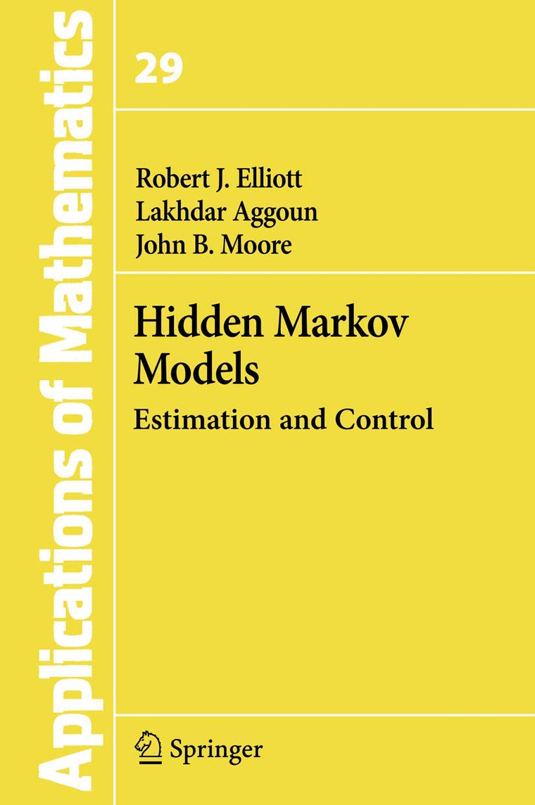 Hidden Markov Models: Estimation and Control (Stochastic Modelling and Applied Probability, 29)
