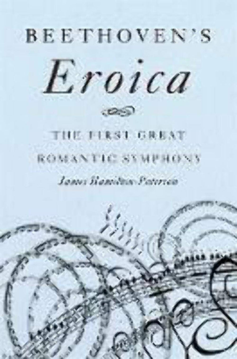 Beethoven's Eroica: The First Great Romantic Symphony — back cover