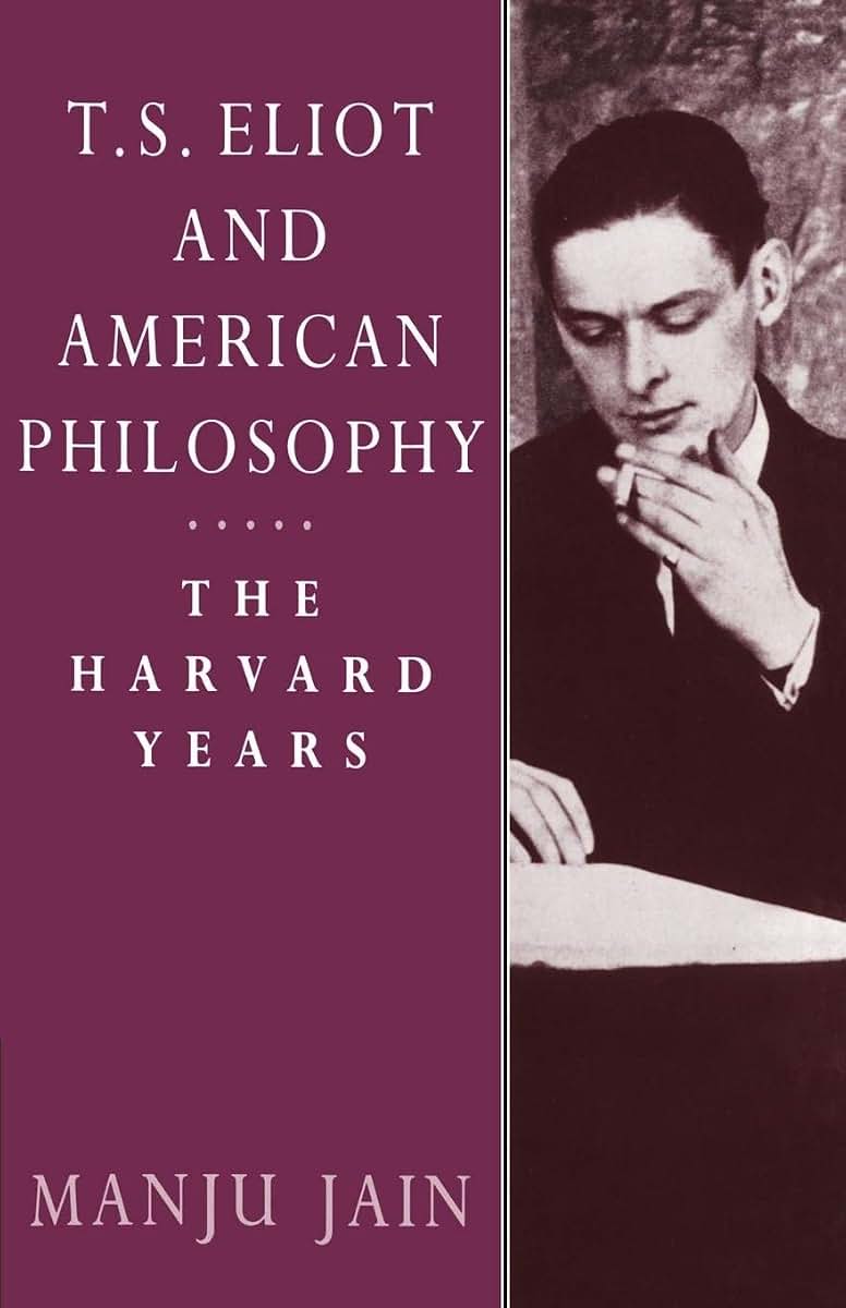 T S Eliot and American Philosophy: The Harvard Years