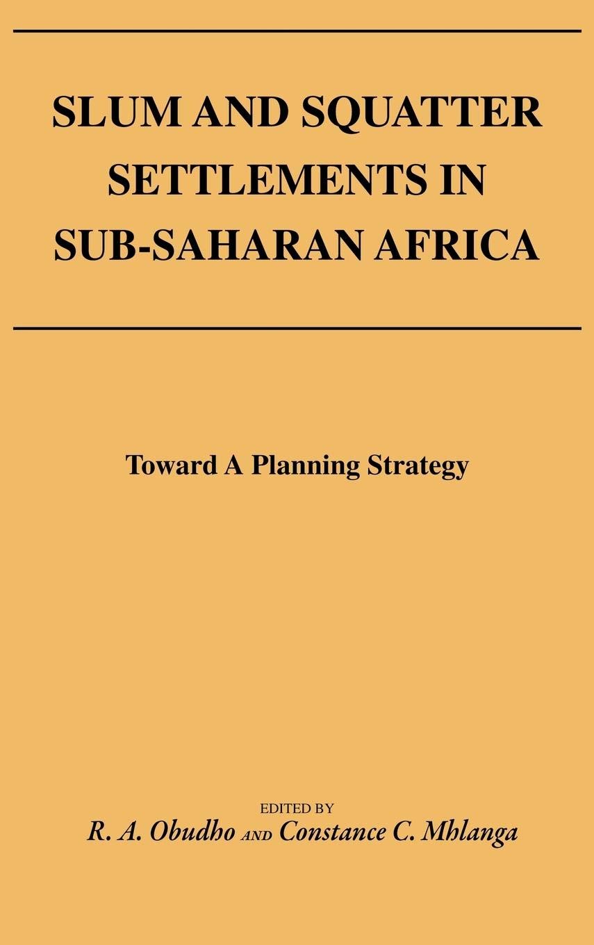 Slum and Squatter Settlements in Sub-Saharan Africa: Towards a Planning Strategy